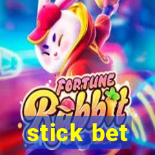 stick bet